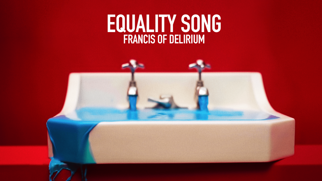 Skill Lab – Production – EQUALITY SONG – FRANCIS OF DELIRIUM